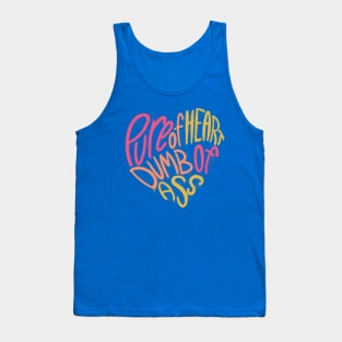 Pure of Heart, Dumb of Ass - Warm Tones Tank Top